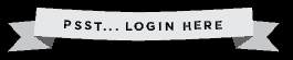 Psst.. Login Here